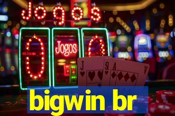 bigwin br